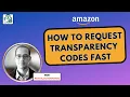 Amazon Sellers Need Transparency Codes Here s the Fastest Way to Request Them