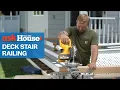 How to Build a Deck Railing Ask This Old House