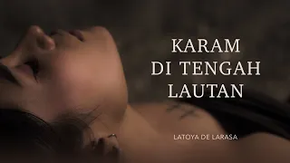 Download KARAM DI TENGAH LAUTAN - LATOYA DE LARASA (Official Music Video) MP3