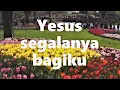 Yesus segalanya bagiku || Lagu Rohani Kristen - Official Music Video