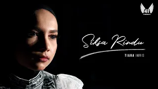 Download SIKSA RINDU - TIARA IMRIS (Official Music Video) MP3