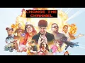 THE CHANGE THE CHANNEL SAGA