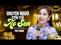 Download Lagu Chuyện Người Con Gái Ao Sen - Phi Thanh (4K MV)