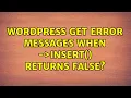 Wordpress Get error messages when wpdb- insert returns false 2 Solutions