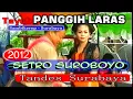 Download Lagu 09. SETRO _ SUROBOYO _ TAYUB PANGGIH LARAS _ SAMBIKEREP SURABAYA _ RIBUT GADEL SURABAYA