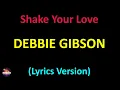 Lagu Debbie Gibson - Shake Your Love (Lyrics version)