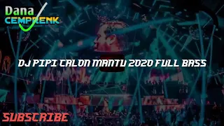 Download Dj PIPI CALON MANTU FULL BASS (BIAR HITAM TAPI MANIS 2020) MP3