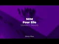 SDM - Pour Elle (𝙨𝙡𝙤𝙬𝙚𝙙 + 𝙧𝙚𝙫𝙚𝙧𝙗)