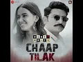 Chaap Tilak (From "Dark 7 White")