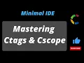 Code Browsing on build servers Ctags Cscope Light interactive shell