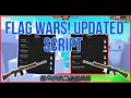 Flag Wars Script WorkingScript 2023