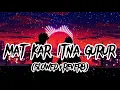 Download Lagu Mat Kar Itna Gurur...|| (Slowed\u0026Reverbed) ||LO-FI SONG