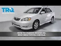 How to Change Oil 2003-2008 Toyota Corolla