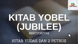 Download Kitab YOBEL Yang Dianggap Apokrifa Juga Berotoritas Karena Dikutip Oleh Rasul Yudas dan Petrus MP3