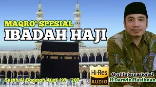 Download TILAWAH AYAT IBADAH HAJI SURAH AL BAQARAH AYAT 197-207 H DARWIN HASIBUAN MP3