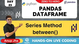Day 23 Series between Method With DataFrame Python Pandas Tutorial Exploratory Data Analysis