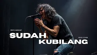 sudah kubilang rinto harahap rock 90 s version vokal serak tinggi u0026 penuh luka 