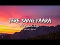 Download Lagu Tere Sang Yaara - (Slowed + Reverb) Lofi Song [AF Aslam Lofi]