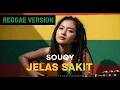 Lagu SOUQY - JELAS SAKIT | COVER REGGAE BY JMT MUSIC