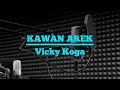 Download Lagu Kawan Arek - Vicky Koga.Karaoke