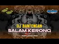 Download Lagu DJ BANTENGAN SALAM KERONG🔥🔥 - MBEROT X JAIPONG X SAKERA - VIRAL FYP  TIKTOK 2024 🔥🔥