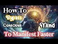 Download Lagu Best Technique to Bypass the Conscious Mind (for Faster Results)
