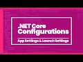ASP NET Core Configurations launchSettings json appsettings json