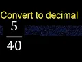 Convert to decimal How To Convert Decimals to Fractions