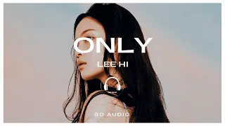 Lee Hi (이하이) - ONLY [8D AUDIO] 🎧USE HEADPHONES🎧