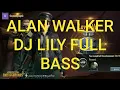 Download Lagu ALAN WALKER LILY FULL BASS Dj nofin asia...
