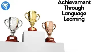 Achievement Through Language Learning