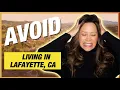 Avoid moving to Lafayette California 5 Reasons Why Episode 128