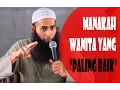 Download Lagu Manakah Wanita Yang Paling Baik?? - Ustadz Syafiq Riza Basalamah