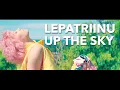 Download Lagu LEPATRIINU - UP THE SKY