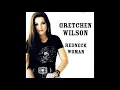 Gretchen Wilson   Redneck Woman