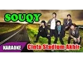 Download Lagu SouQy - Cinta Stadium Akhir (Karaoke)