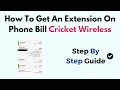 How To Get An Extension On Phone Bill Cricket Wireless