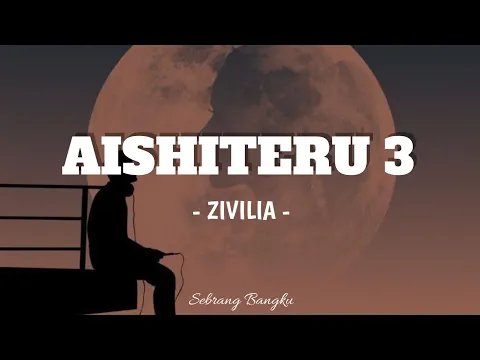 Download MP3 AISHITERU 3 - ZIVILIA || Lirik Lagu