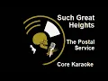 The Postal Service - Such Great Heights [Karaoke Instrumental]
