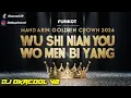 FUNKOT MANDARIN GOLDEN CROWN 2024 WU SHI NIAN YI HOU X WO MEN BU YI YANG  - DJ OKACOOL V2