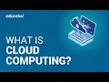 What is Cloud Computing Cloud Computing Tutorial For Beginners Cloud Training Course Edureka