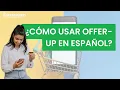 OfferUP COMO USAR OFFERUP EN ESPANOL Paso a paso