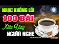 Download Lagu 100 Bài Nhạc Không Lời Buổi Sáng Xiêu Lòng Người Nghe | Hòa Tấu Rumba Guitar | Nhạc Cafe Buổi Sáng