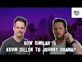 How Similar is Kevin Dillon to Johnny Drama