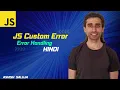 Custom Errors in JavaScript Practical Examples and Best Practices - Hindi