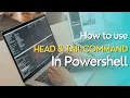 Mastering Head and Tail Commands in PowerShell A Complete Guide