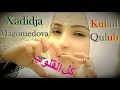 Lagu Xadidja Magomedova | خدیجه ماگومدوف | Kullul Qulub | کل القلوب