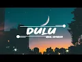 Iqbaal Ramadhan - Dulu (Lyrics)