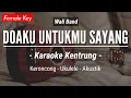 Lagu Doaku Untukmu Sayang (KARAOKE KENTRUNG) - Wali Band (Keroncong | Koplo Akustik | Ukulele)