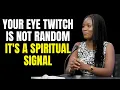 Ex-Witch Exposes What It Means Spiritually When Your Eye Won t Stop Twitching
